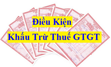 Điều kiện khấu trừ thuế GTGT