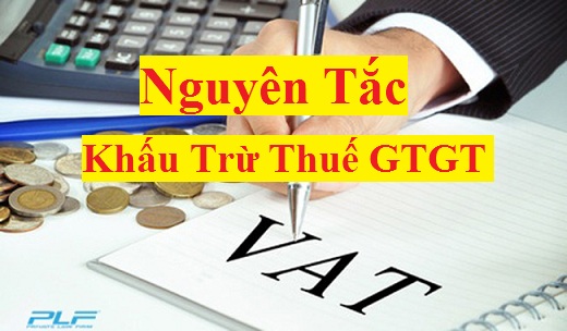 Nguyên tắc khấu trừ thuế GTGT đầu vào