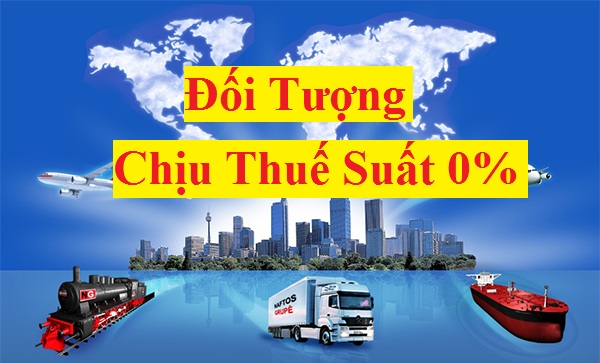 Đối tượng chịu thuế suất 0%