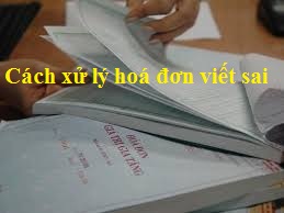 cách xử lý hoá đơn viết sai tên công ty, mã số thuế