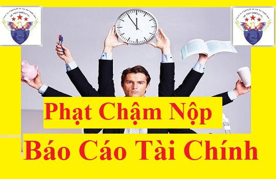 Mức phạt chậm nộp báo cáo tài chính Mức phạt chậm nộp báo cáo tài chính