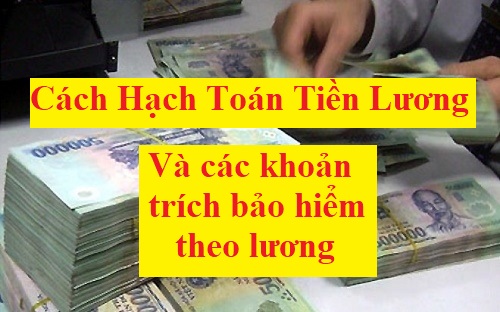 Cách hạch toán tiền lương và các khoản trích theo lương