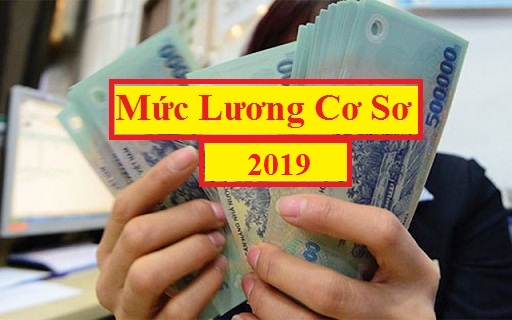 Mức lương cơ sở mới nhất năm 2019