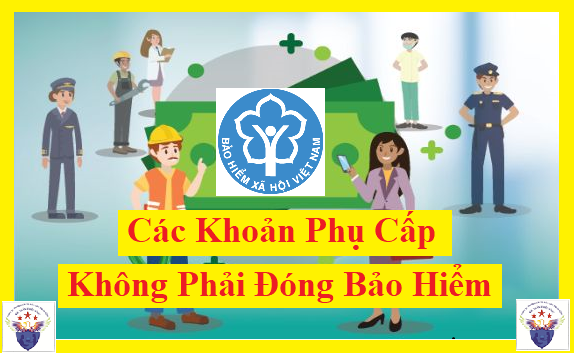 Các khoản phụ cấp không phải đóng BHXH