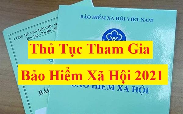 Thủ tục tham gia BHXH 2021